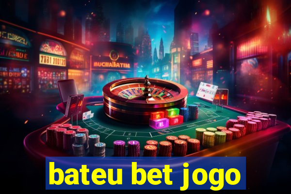 bateu bet jogo